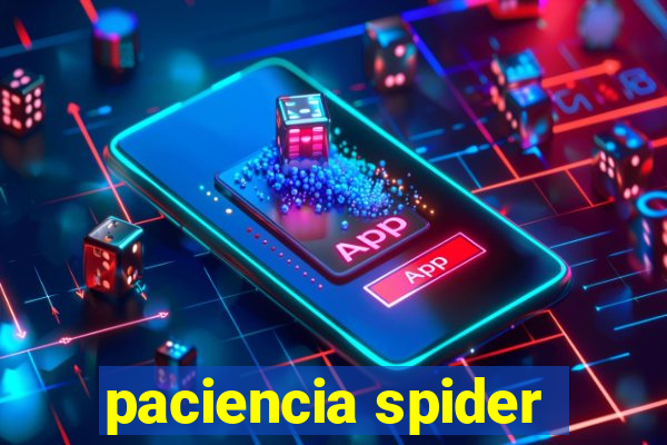 paciencia spider